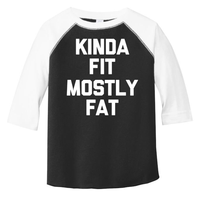 Kinda Fit (Mostly Fat) Funny Gift Funny Workout Fitness Running Gym Gift Toddler Fine Jersey T-Shirt