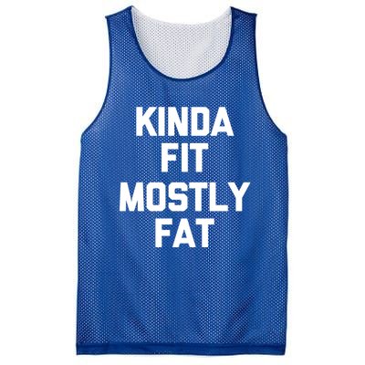 Kinda Fit (Mostly Fat) Funny Gift Funny Workout Fitness Running Gym Gift Mesh Reversible Basketball Jersey Tank