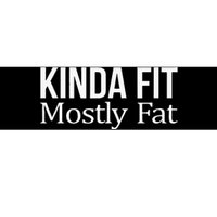 Kinda Fit Mostly Fat Bumper Sticker