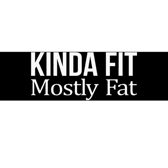 Kinda Fit Mostly Fat Bumper Sticker