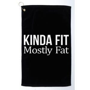 Kinda Fit Mostly Fat Platinum Collection Golf Towel