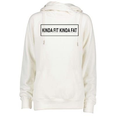 Kinda Fit Mostly Fat Funny Gift Womens Funnel Neck Pullover Hood