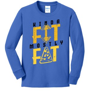 Kinda Fit Mostly Fat Pizza Lover Exercise Workout Fitness Meaningful Gift Kids Long Sleeve Shirt