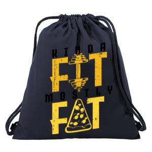 Kinda Fit Mostly Fat Pizza Lover Exercise Workout Fitness Meaningful Gift Drawstring Bag