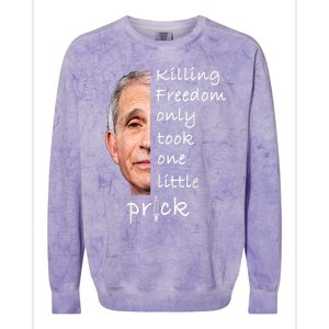 Killing Freedom Only Took One Little Prick Fauci Ouchie Colorblast Crewneck Sweatshirt