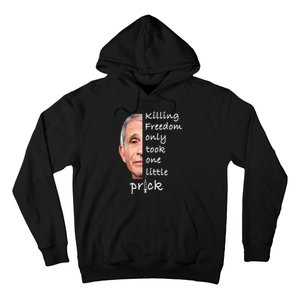 Killing Freedom Only Took One Little Prick Fauci Ouchie Hoodie