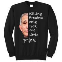 Killing Freedom Only Took One Little Prick Fauci Ouchie Sweatshirt