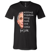 Killing Freedom Only Took One Little Prick Fauci Ouchie V-Neck T-Shirt