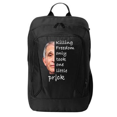 Killing Freedom Only Took One Little Prick Fauci Ouchie City Backpack