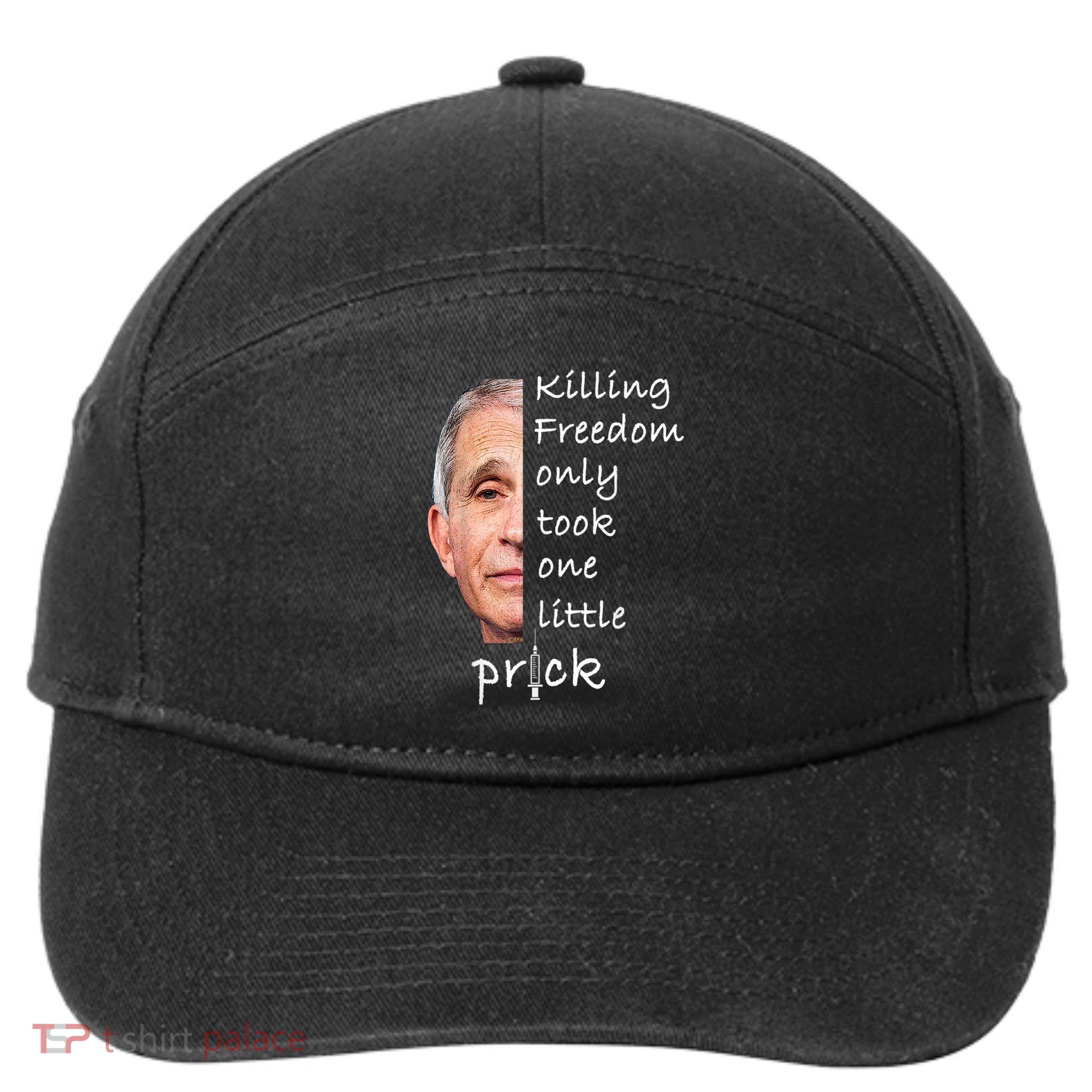 Killing Freedom Only Took One Little Prick Fauci Ouchie 7-Panel Snapback Hat