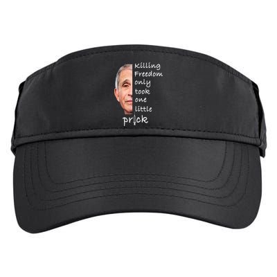 Killing Freedom Only Took One Little Prick Fauci Ouchie Adult Drive Performance Visor
