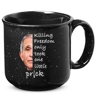 Killing Freedom Only Took One Little Prick Fauci Ouchie 15oz Campfire Ceramic Mug
