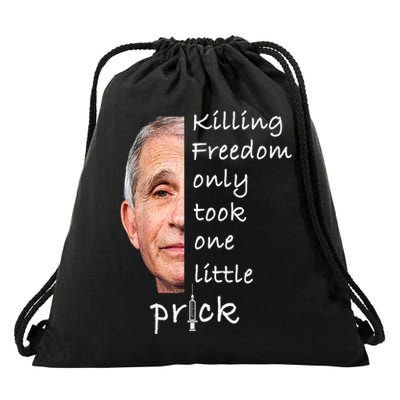 Killing Freedom Only Took One Little Prick Fauci Ouchie Drawstring Bag