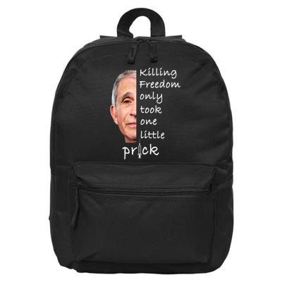 Killing Freedom Only Took One Little Prick Fauci Ouchie 16 in Basic Backpack