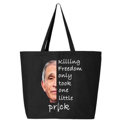 Killing Freedom Only Took One Little Prick Fauci Ouchie 25L Jumbo Tote