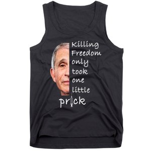 Killing Freedom Only Took One Little Prick Fauci Ouchie Tank Top