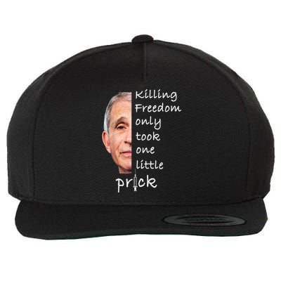 Killing Freedom Only Took One Little Prick Fauci Ouchie Wool Snapback Cap