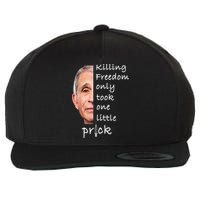 Killing Freedom Only Took One Little Prick Fauci Ouchie Wool Snapback Cap