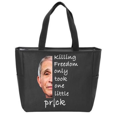 Killing Freedom Only Took One Little Prick Fauci Ouchie Zip Tote Bag