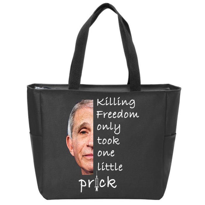 Killing Freedom Only Took One Little Prick Fauci Ouchie Zip Tote Bag