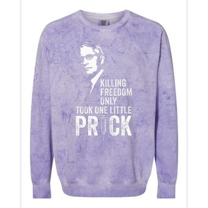 Killing Freedom Only Took One Little Prick Anti Dr Fauci Colorblast Crewneck Sweatshirt