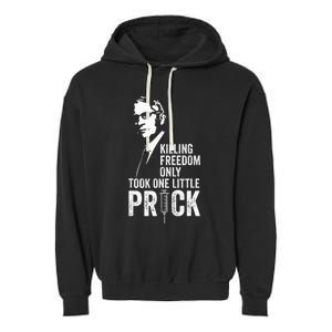 Killing Freedom Only Took One Little Prick Anti Dr Fauci Garment-Dyed Fleece Hoodie