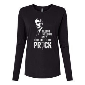 Killing Freedom Only Took One Little Prick Anti Dr Fauci Womens Cotton Relaxed Long Sleeve T-Shirt