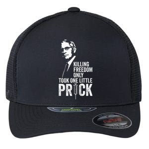 Killing Freedom Only Took One Little Prick Anti Dr Fauci Flexfit Unipanel Trucker Cap