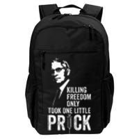 Killing Freedom Only Took One Little Prick Anti Dr Fauci Daily Commute Backpack