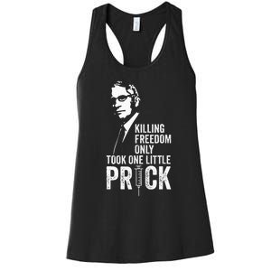 Killing Freedom Only Took One Little Prick Anti Dr Fauci Women's Racerback Tank