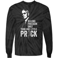 Killing Freedom Only Took One Little Prick Anti Dr Fauci Tie-Dye Long Sleeve Shirt