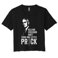 Killing Freedom Only Took One Little Prick Anti Dr Fauci Women's Crop Top Tee