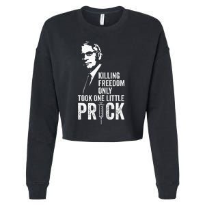 Killing Freedom Only Took One Little Prick Anti Dr Fauci Cropped Pullover Crew