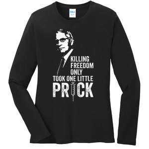 Killing Freedom Only Took One Little Prick Anti Dr Fauci Ladies Long Sleeve Shirt