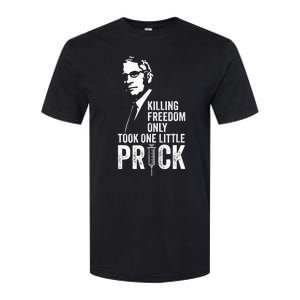 Killing Freedom Only Took One Little Prick Anti Dr Fauci Softstyle CVC T-Shirt