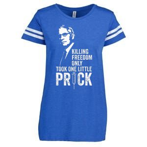 Killing Freedom Only Took One Little Prick Anti Dr Fauci Enza Ladies Jersey Football T-Shirt