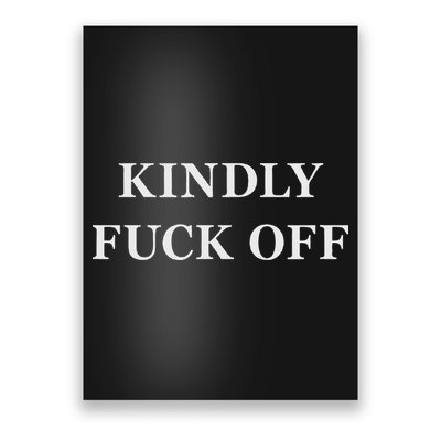 Kindly Fuck Off Would You  Poster
