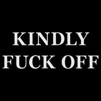 Kindly Fuck Off Would You  Zip Tote Bag