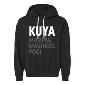 Kuya Filipino Older Brother Or Elder Brother Great Gift Funny Gift Garment-Dyed Fleece Hoodie