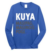 Kuya Filipino Older Brother Or Elder Brother Great Gift Funny Gift Long Sleeve Shirt