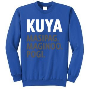 Kuya Filipino Older Brother Or Elder Brother Great Gift Funny Gift Sweatshirt