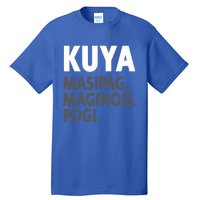 Kuya Filipino Older Brother Or Elder Brother Great Gift Funny Gift Tall T-Shirt