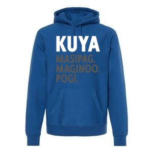 Kuya Filipino Older Brother Or Elder Brother Great Gift Funny Gift Premium Hoodie