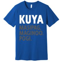 Kuya Filipino Older Brother Or Elder Brother Great Gift Funny Gift Premium T-Shirt