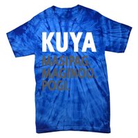 Kuya Filipino Older Brother Or Elder Brother Great Gift Funny Gift Tie-Dye T-Shirt