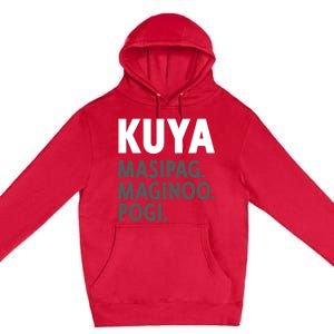 Kuya Filipino Older Brother Or Elder Brother Great Gift Funny Gift Premium Pullover Hoodie