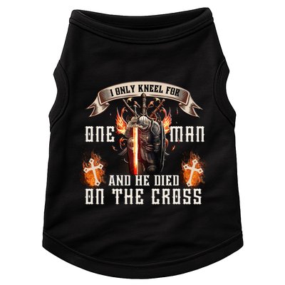 Kneel For One Man And He Died On The Cross Doggie Tank
