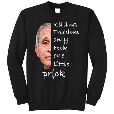 Killing Freedom Only Took One Little Prick Fauci Ouchie Sweatshirt