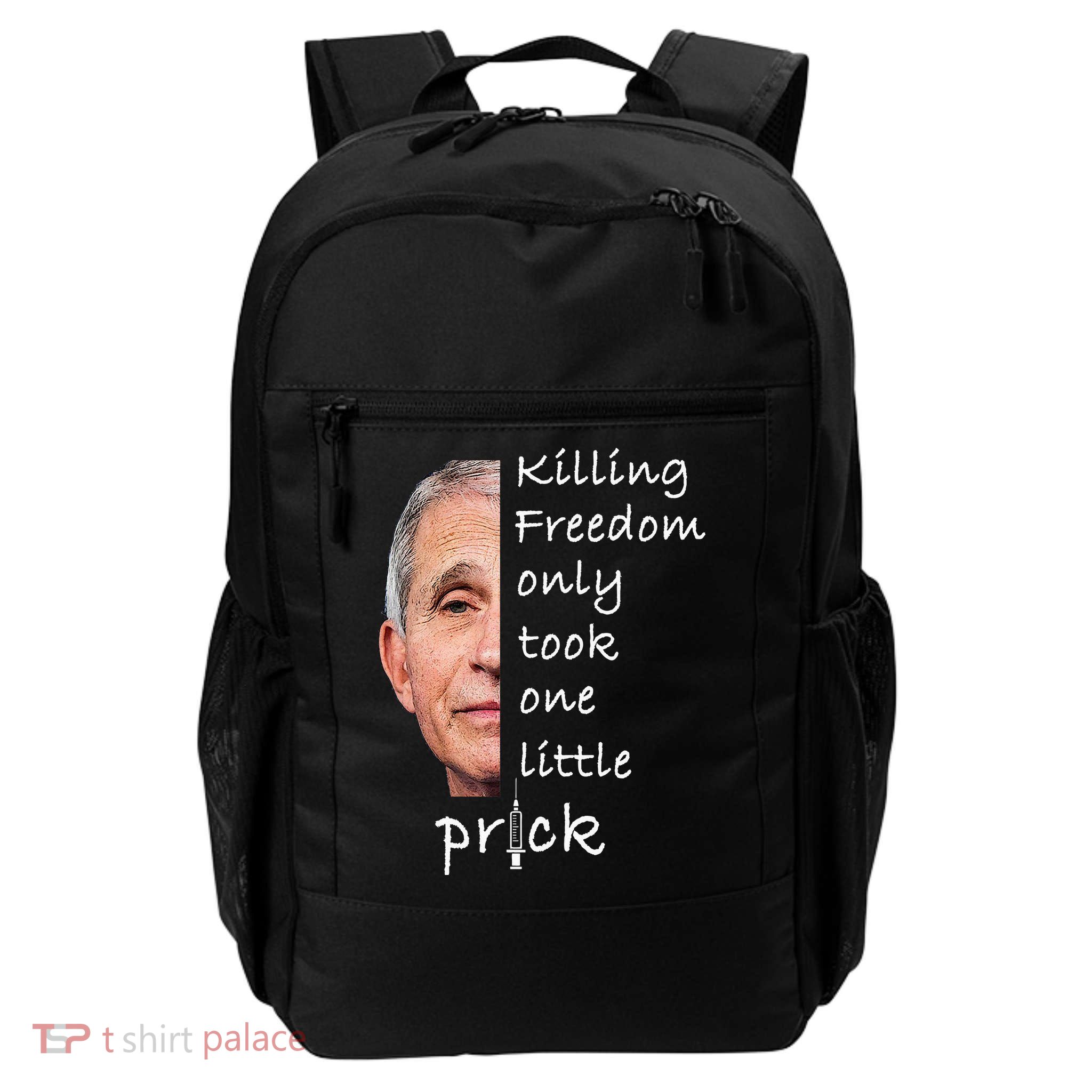 Killing Freedom Only Took One Little Prick Fauci Ouchie Daily Commute Backpack