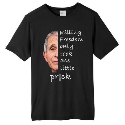 Killing Freedom Only Took One Little Prick Fauci Ouchie Tall Fusion ChromaSoft Performance T-Shirt